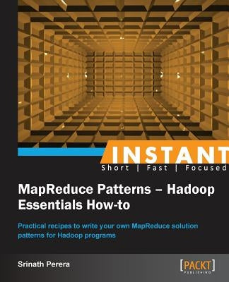 Instant MapReduce Patterns - Hadoop Essentials How-to by Perera, Srinath