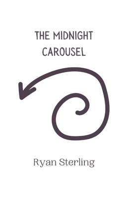 The Midnight Carousel by Sterling, Ryan