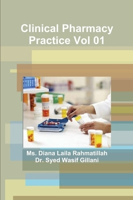 Clinical Pharmacy Practice Vol 01 by Rahmatillah, Diana Laila