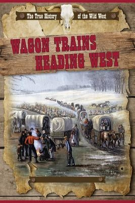 Wagon Trains Heading West by Stuckey, Rachel