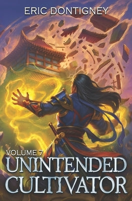 Unintended Cultivator: Volume Seven by Dontigney, Eric
