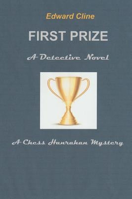 First Prize: A Detective Novel by Cline, Edward