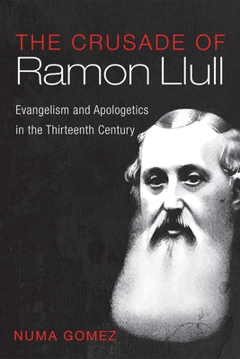 The Crusade of Ramon Llull by Gomez, Numa