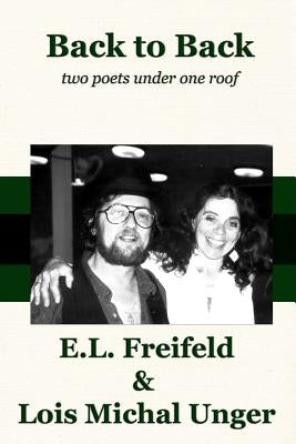 Back to Back: Two Poets Under One Roof by Unger, Lois Michal