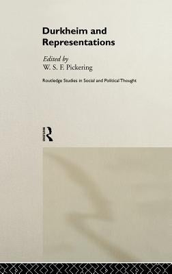 Durkheim and Representations by Pickering, W. S. F.