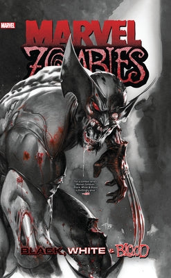 Marvel Zombies: Black, White & Blood by Ennis, Garth