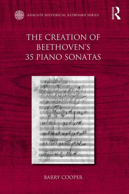The Creation of Beethoven's 35 Piano Sonatas by Cooper, Barry