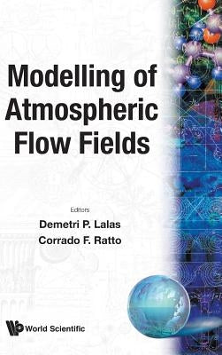 Modelling of Atmospheric Flow Fields by Lalas, Demetri P.