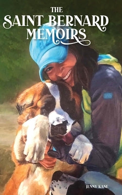 The Saint Bernard Memoirs by Kane, Jenny