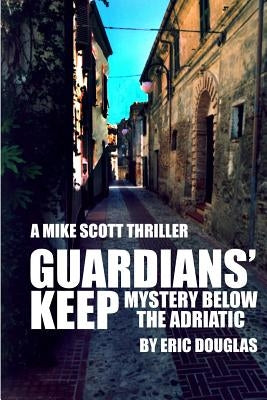 Guardians' Keep: Mystery below the Adriatic by Douglas, Eric L.