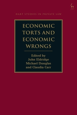 Economic Torts and Economic Wrongs by Eldridge, John