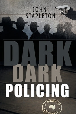 Dark Dark Policing by Stapleton, John