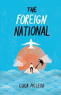 The Foreign National by McLeod, Luca