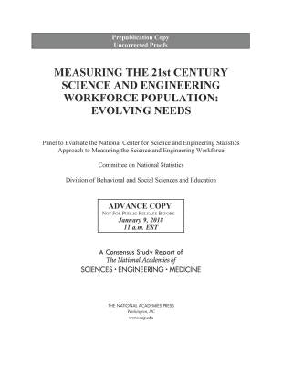 Measuring the 21st Century Science and Engineering Workforce Population: Evolving Needs by National Academies of Sciences Engineeri