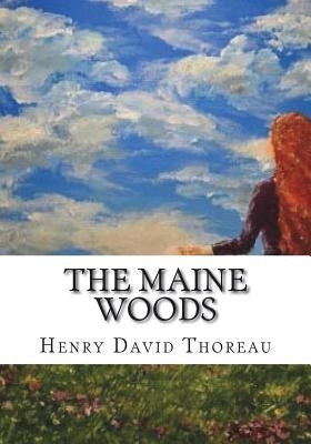 The Maine Woods by Thoreau, Henry David