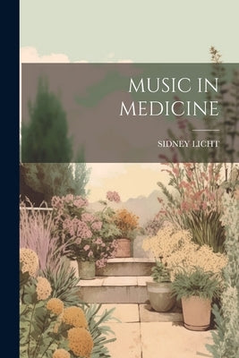 Music in Medicine by Licht, Sidney