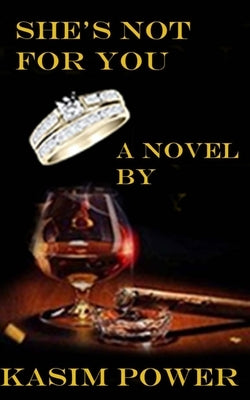 She's not for you by Power, Kasim
