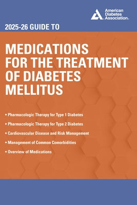 2025-26 Guide to Medications for the Treatment of Diabetes Mellitus by White, John R.