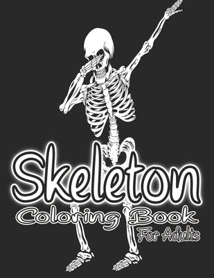 Skeleton Coloring Book For Adults. by Press, Sh
