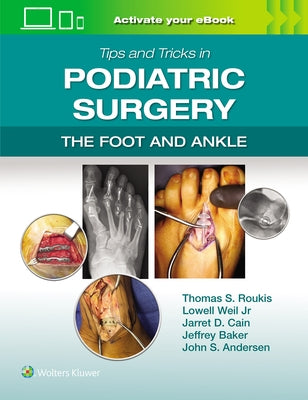 Tips and Tricks in Podiatric Surgery: The Foot and Ankle: Print + eBook with Multimedia by Roukis, Thomas S.