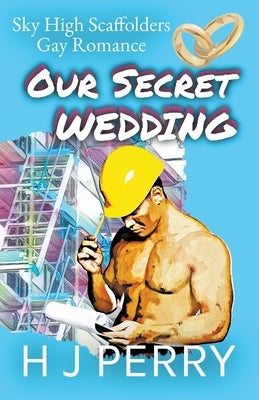 Our Secret Wedding by Perry, H. J.