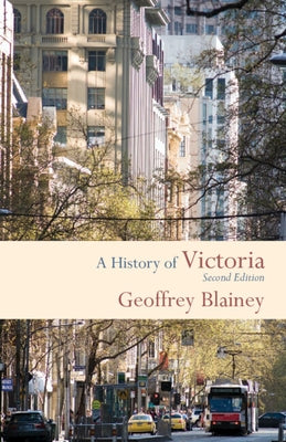 A History of Victoria by Blainey, Geoffrey