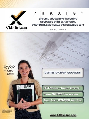Praxis Special Education: Teaching Students with Behavioral Disorders/Emotional Disturbance 0371 Teacher Certification Test Prep Study Guide by Wynne, Sharon A.