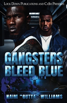 Gangsters Bleed Blue by Williams, Niam