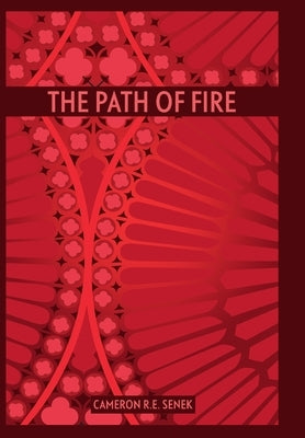 The Path of Fire - First Edition by Senek, Cameron R. E.