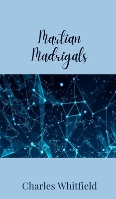 Martian Madrigals by Whitfield, Charles