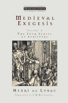 The Four Senses of Scripture by De Lubac, Henri