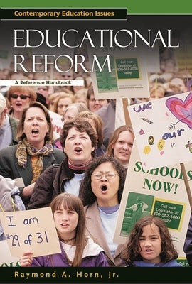 Understanding Educational Reform: A Reference Handbook by Horn, Raymond