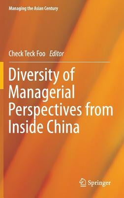 Diversity of Managerial Perspectives from Inside China by Foo, Check Teck