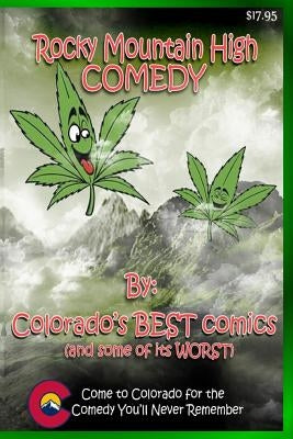 Rocky Mountain High Comedy by Comics, Colorado