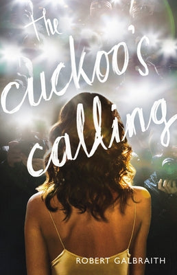 The Cuckoo's Calling by Galbraith, Robert