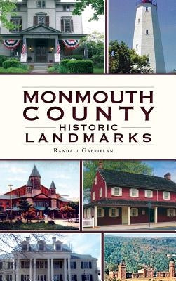 Monmouth County Historical Landmarks by Gabrielan, Randall