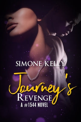 Journey's Revenge: A #1544 Novel by Kelly, Simone