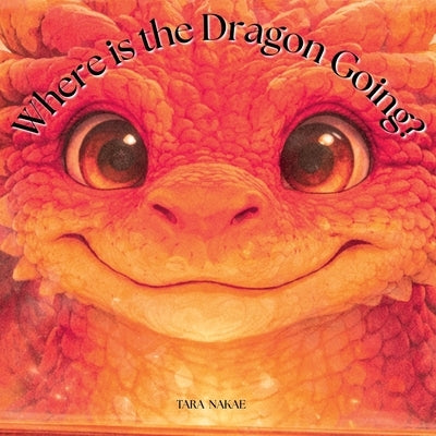 Where is the Dragon Going? by Nakae, Tara