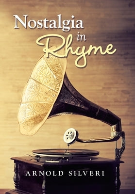 Nostalgia in Rhyme by Silveri, Arnold