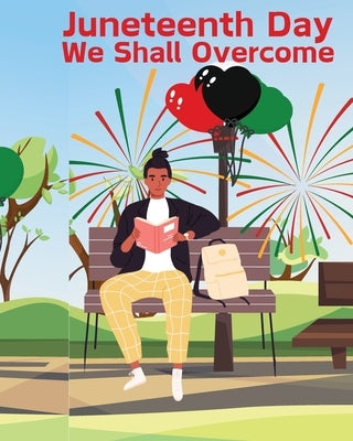 Juneteenth Day: We Shall Overcome by Ruff-Moore, Kim