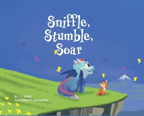 Sniffle, Stumble, Soar by Simone, L. P.