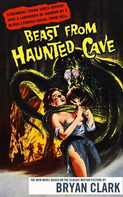 The Beast from Haunted Cave by Clark, Bryan