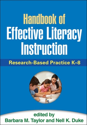 Handbook of Effective Literacy Instruction: Research-Based Practice K-8 by Taylor, Barbara M.