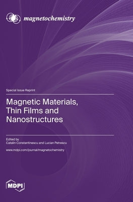 Magnetic Materials, Thin Films and Nanostructures by Constantinescu, Catalin