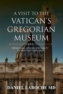 A Visit to the Vatican's Gregorian Museum by Laroche, Daniel