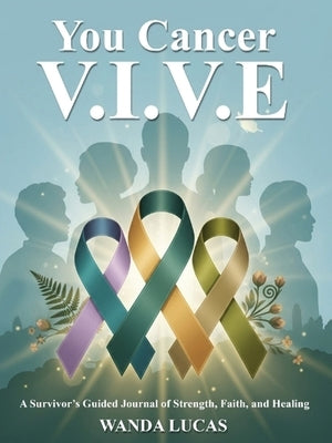 You Cancer V.I.V.E by Lucas, Wanda