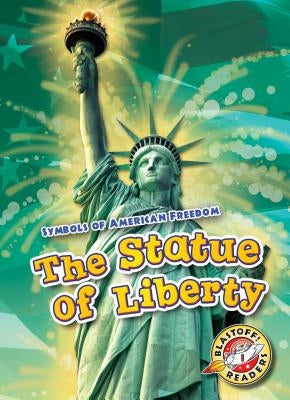 The Statue of Liberty by Schuh, Mari C.