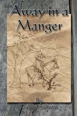 Away in a Manger by Ashurst, Gabby
