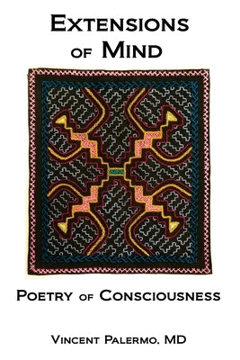 Extensions of Mind: Poetry of Consciousness by Palermo M. D., Vincent