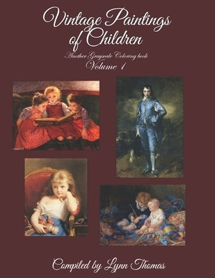 Vintage Paintings of Children: Another Grayscale Coloring Book by Thomas, Lynn Ellen